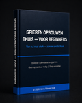 Spieren opbouwen thuis: 8-weken programma voor beginners. Directe download (PDF).